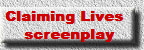 Claiming Lives   
screenplay 