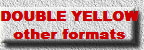 DOUBLE YELLOW 
other formats 