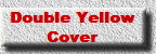 Double Yellow  
Cover  