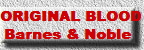 ORIGINAL BLOOD 
Barnes & Noble  