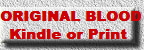ORIGINAL BLOOD 
Kindle or Print  