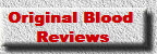 Original Blood   
Reviews  