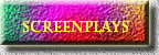 SCREENPLAYS  