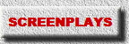 SCREENPLAYS  