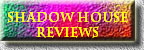 Shadow House   
Reviews   