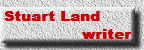 Stuart Land        
              writer